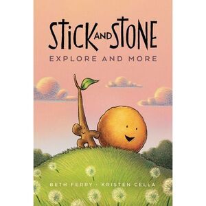 Stick and Stone Explore and More: A Graphic Novel -- Beth Ferry